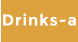 Drinks-a
