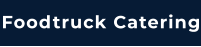 Foodtruck Catering